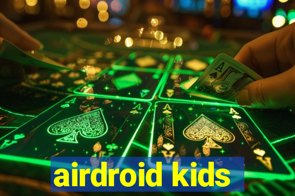 airdroid kids